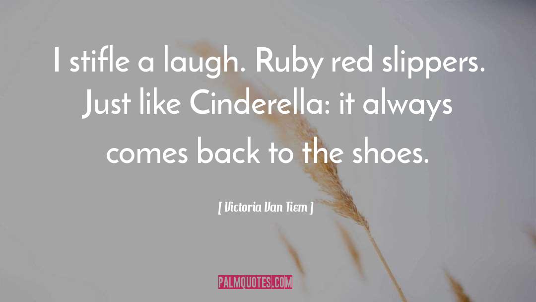 Victoria Van Tiem Quotes: I stifle a laugh. Ruby
