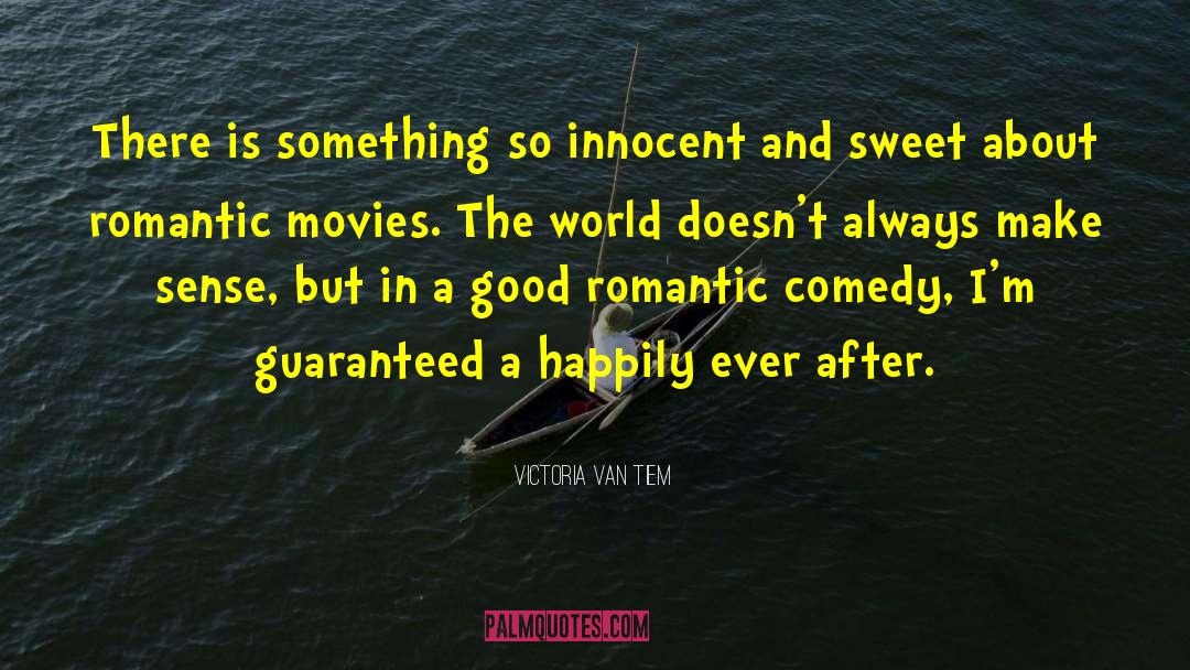 Victoria Van Tiem Quotes: There is something so innocent
