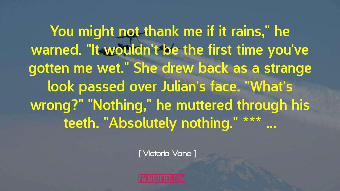 Victoria Vane Quotes: You might not thank me