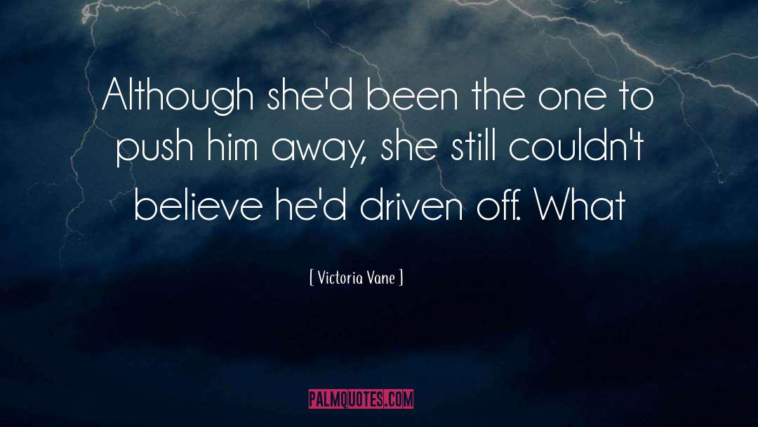 Victoria Vane Quotes: Although she'd been the one