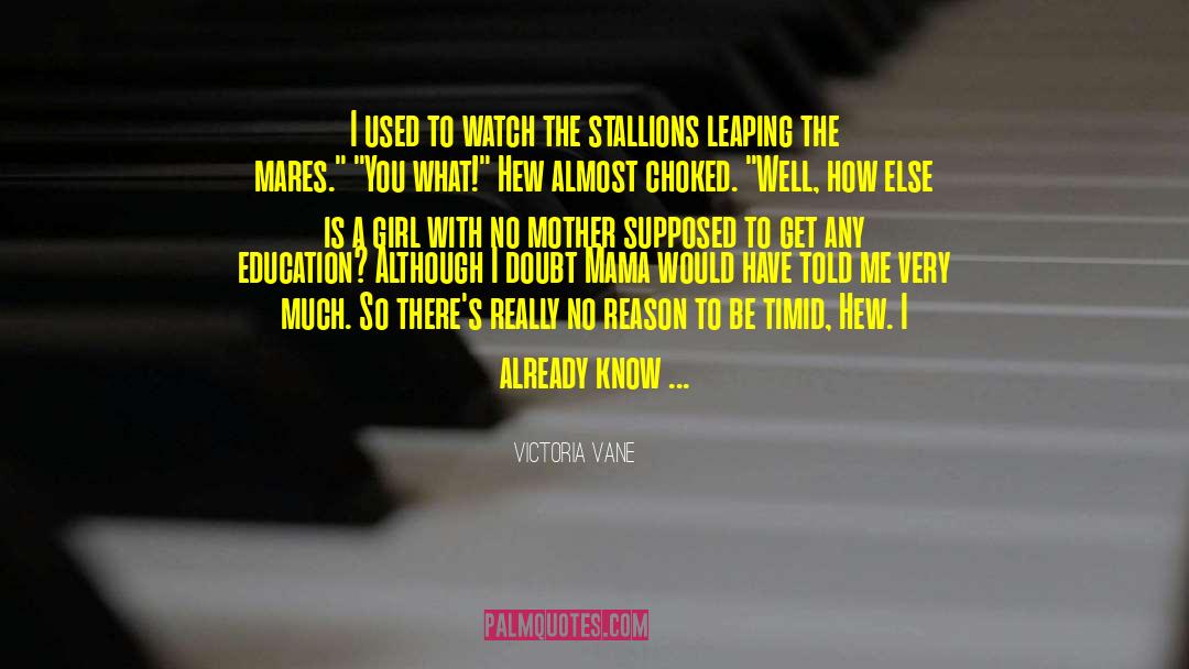 Victoria Vane Quotes: I used to watch the
