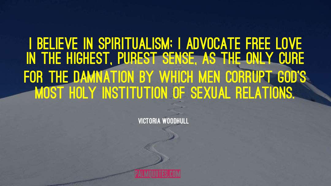 Victoria Woodhull Quotes: I believe in Spiritualism; I