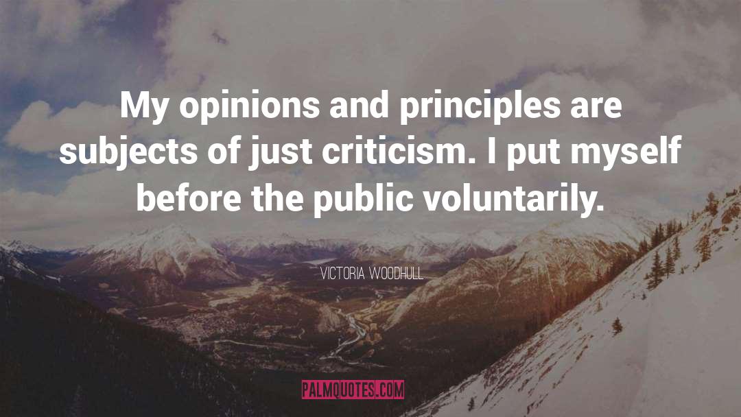 Victoria Woodhull Quotes: My opinions and principles are