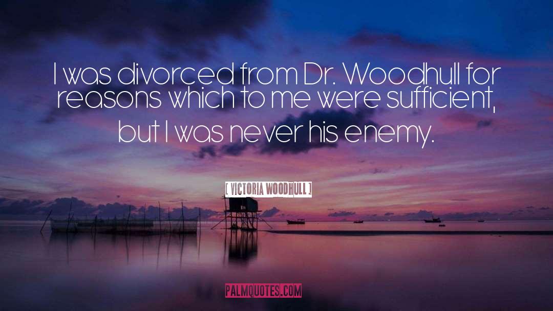 Victoria Woodhull Quotes: I was divorced from Dr.
