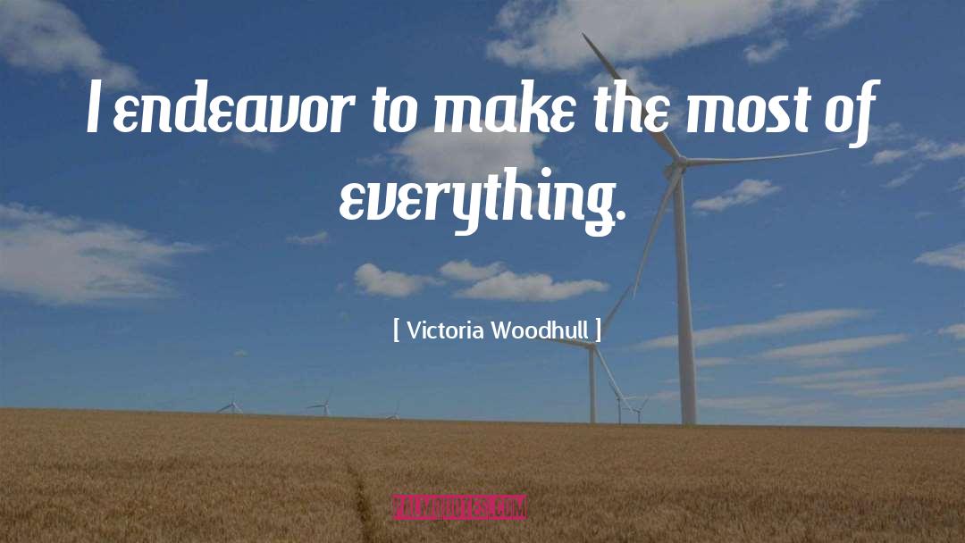 Victoria Woodhull Quotes: I endeavor to make the