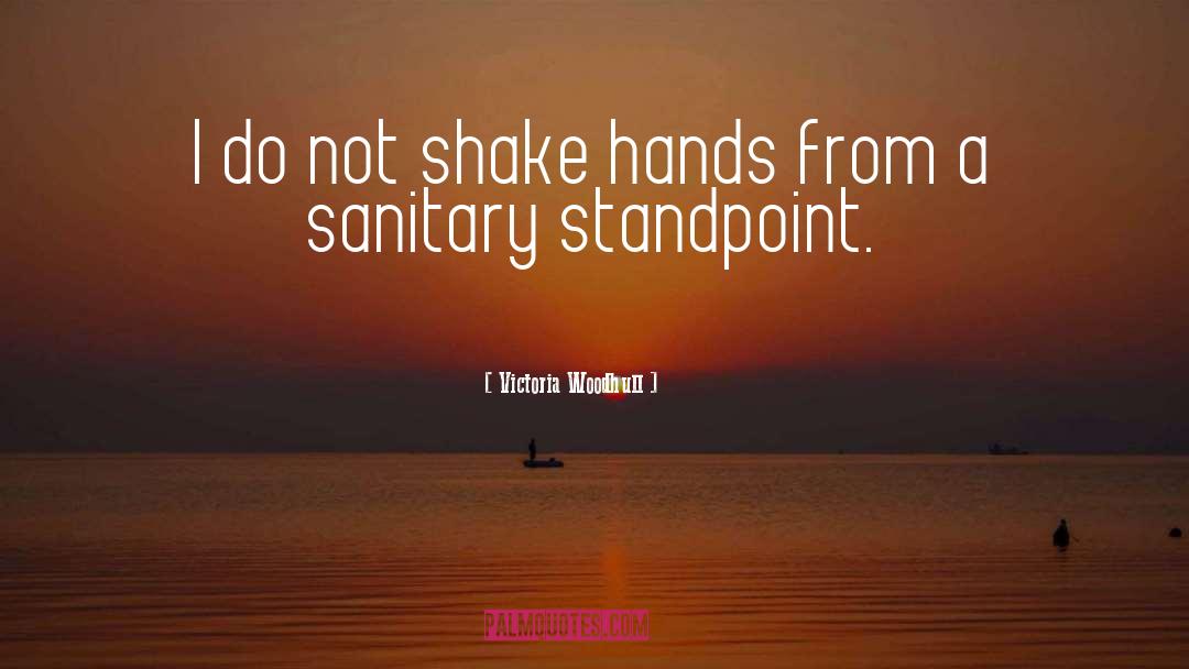 Victoria Woodhull Quotes: I do not shake hands