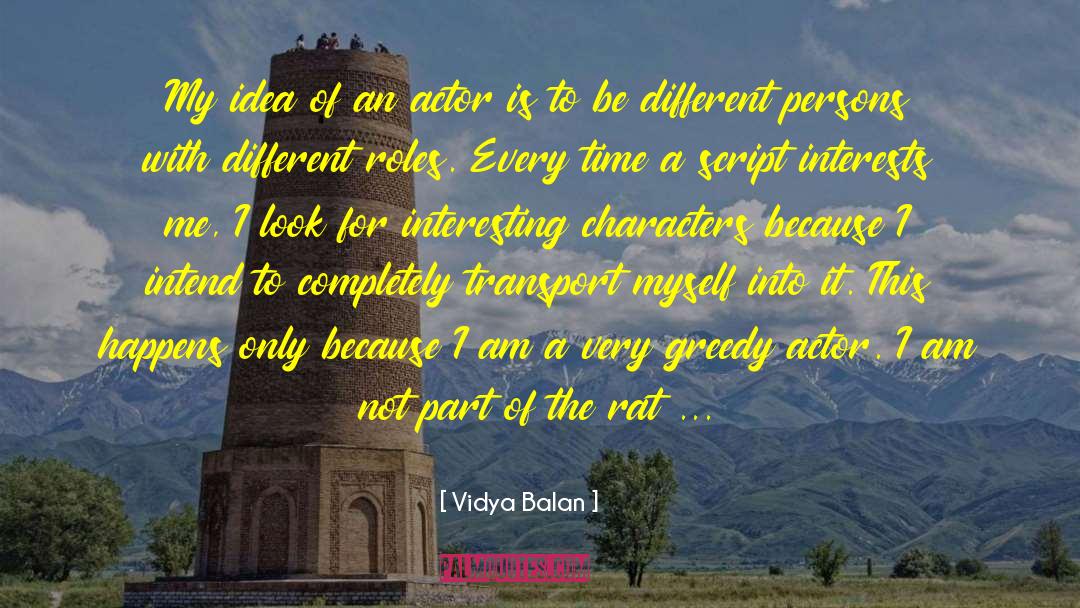 Vidya Balan Quotes: My idea of an actor