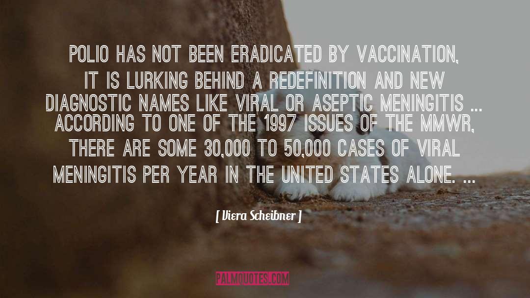 Viera Scheibner Quotes: Polio has not been eradicated