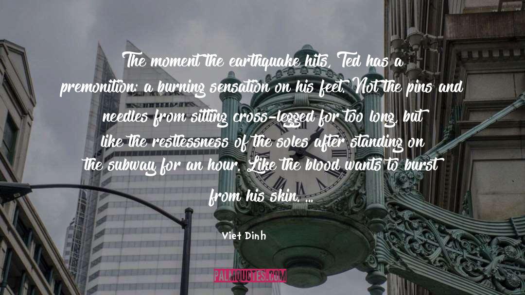 Viet Dinh Quotes: The moment the earthquake hits,