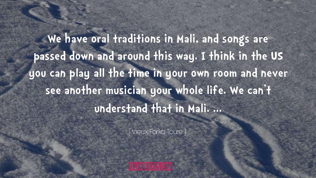 Vieux Farka Toure Quotes: We have oral traditions in