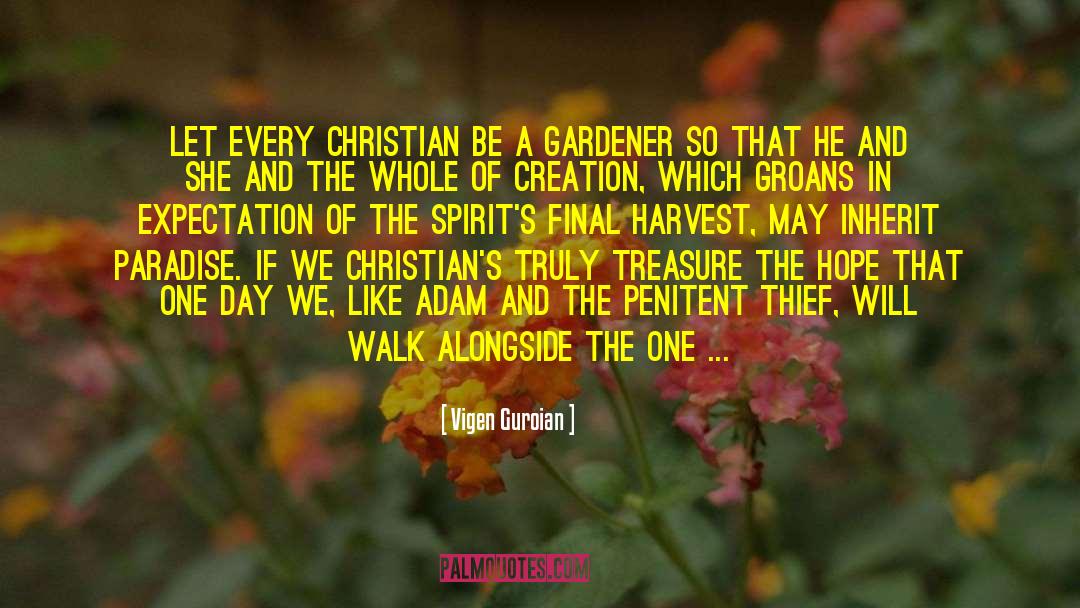 Vigen Guroian Quotes: Let every Christian be a