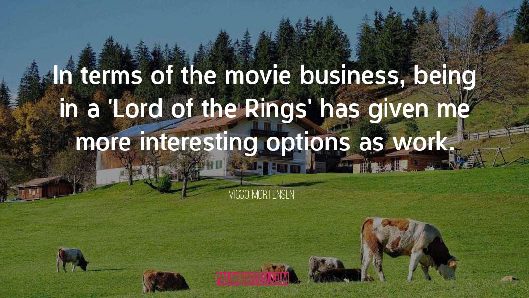 Viggo Mortensen Quotes: In terms of the movie