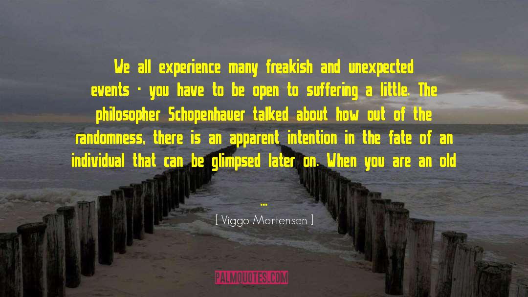 Viggo Mortensen Quotes: We all experience many freakish