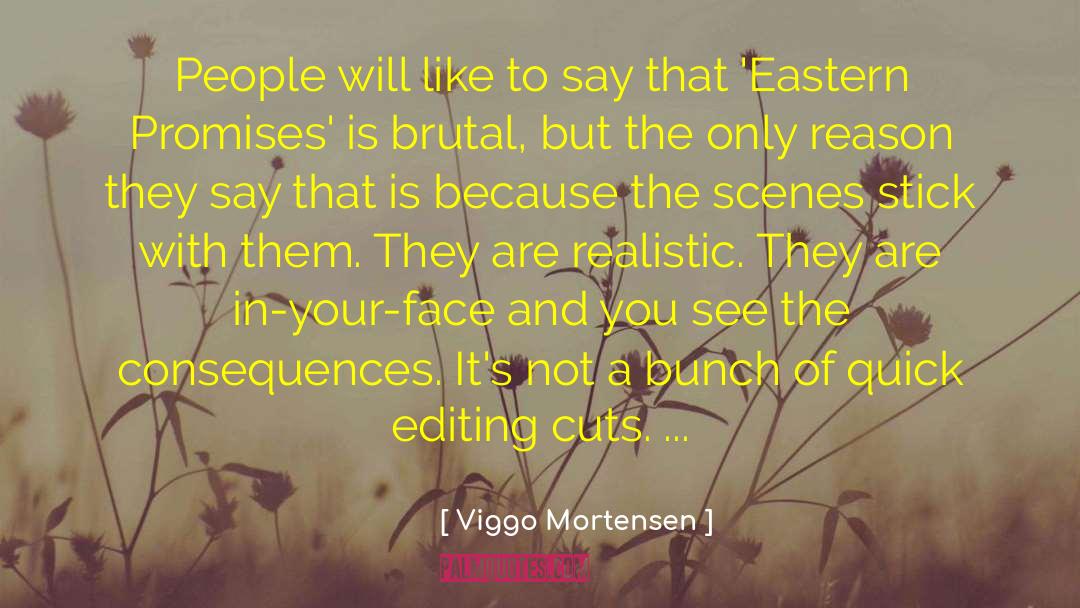 Viggo Mortensen Quotes: People will like to say