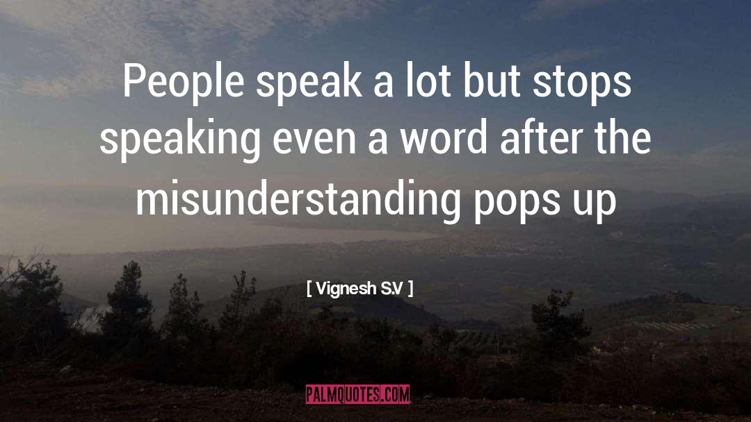 Vignesh S.V Quotes: People speak a lot but