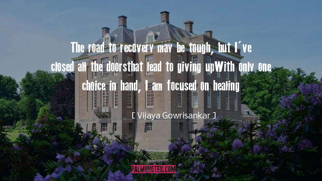 Vijaya Gowrisankar Quotes: The road to recovery may