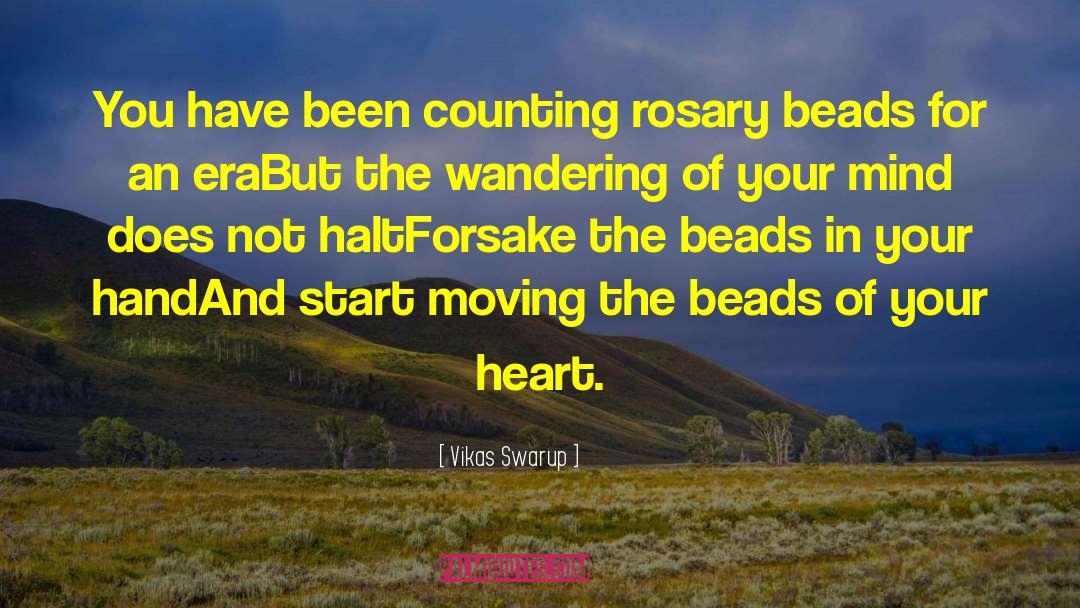 Vikas Swarup Quotes: You have been counting rosary