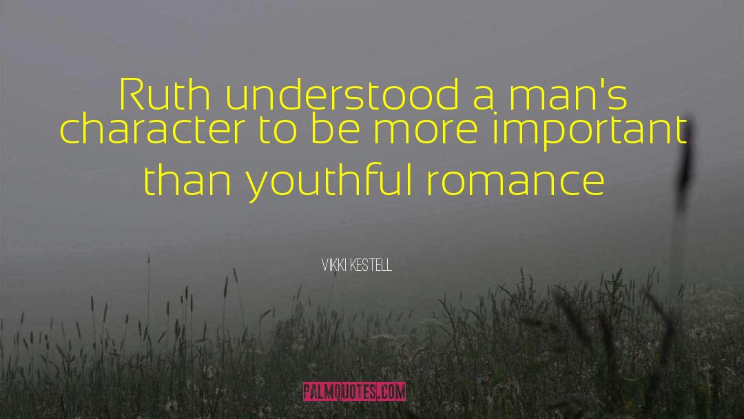 Vikki Kestell Quotes: Ruth understood a man's character