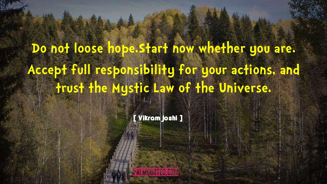 Vikram Joshi Quotes: Do not loose hope.Start now