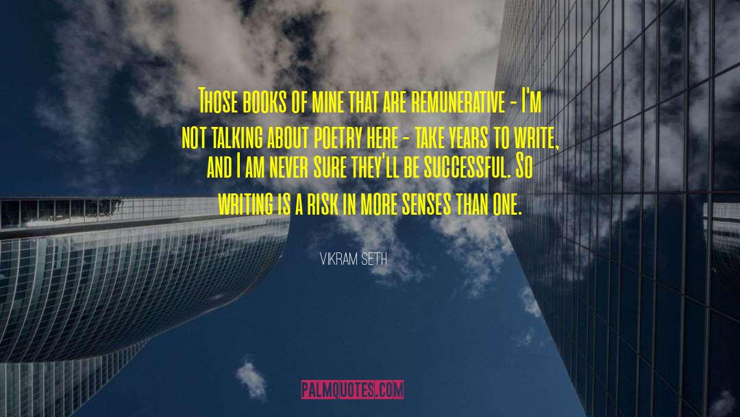 Vikram Seth Quotes: Those books of mine that