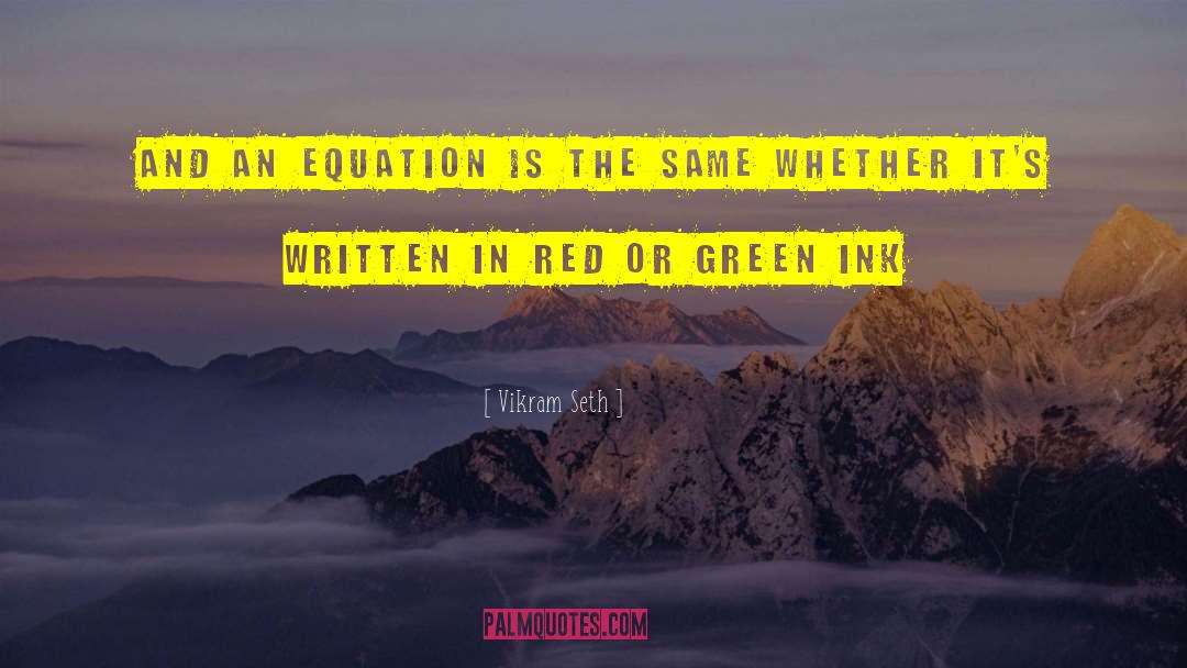 Vikram Seth Quotes: And an equation is the