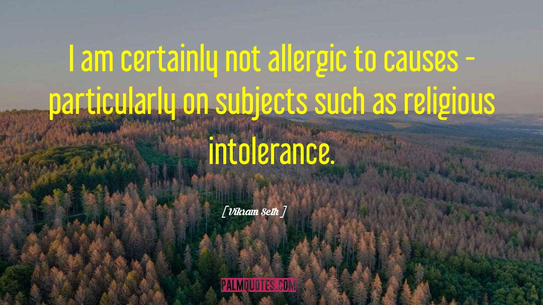 Vikram Seth Quotes: I am certainly not allergic