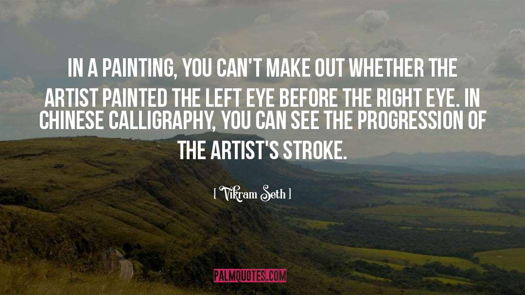 Vikram Seth Quotes: In a painting, you can't