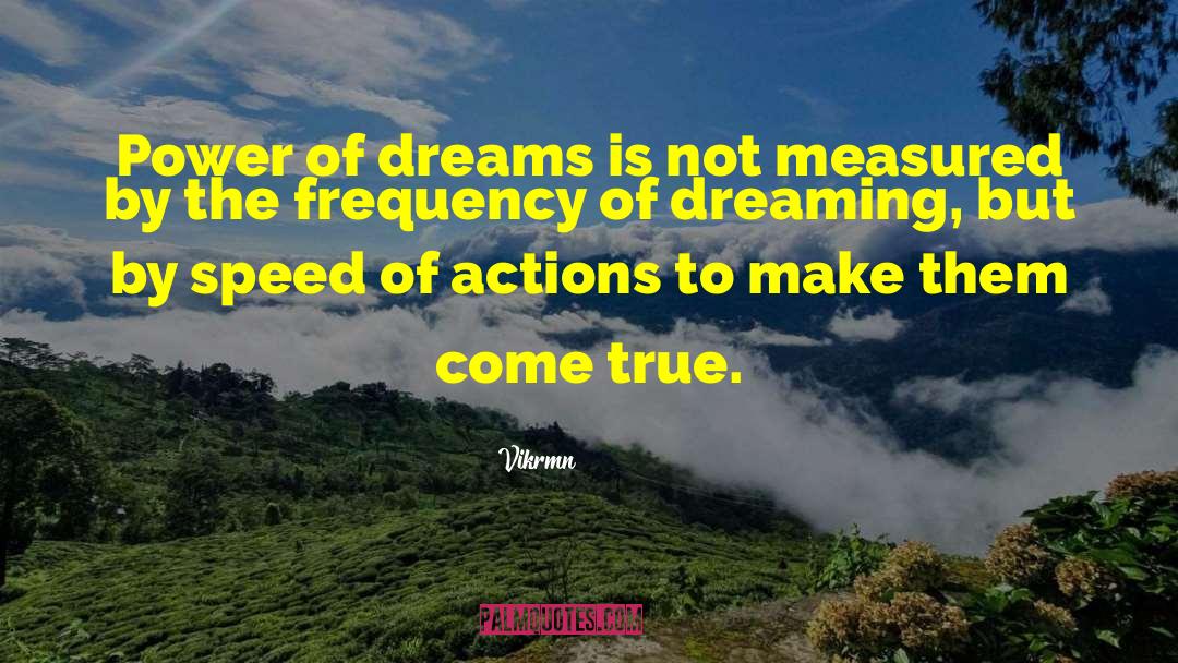 Vikrmn Quotes: Power of dreams is not