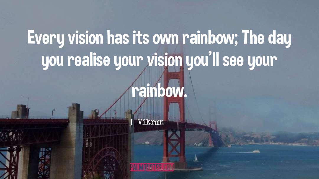 Vikrmn Quotes: Every vision has its own