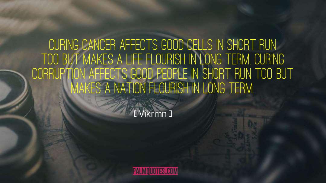 Vikrmn Quotes: Curing cancer affects good cells