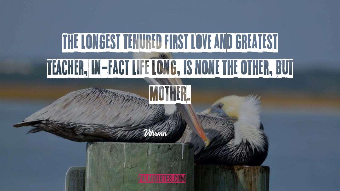 Vikrmn Quotes: The longest tenured First LOVE