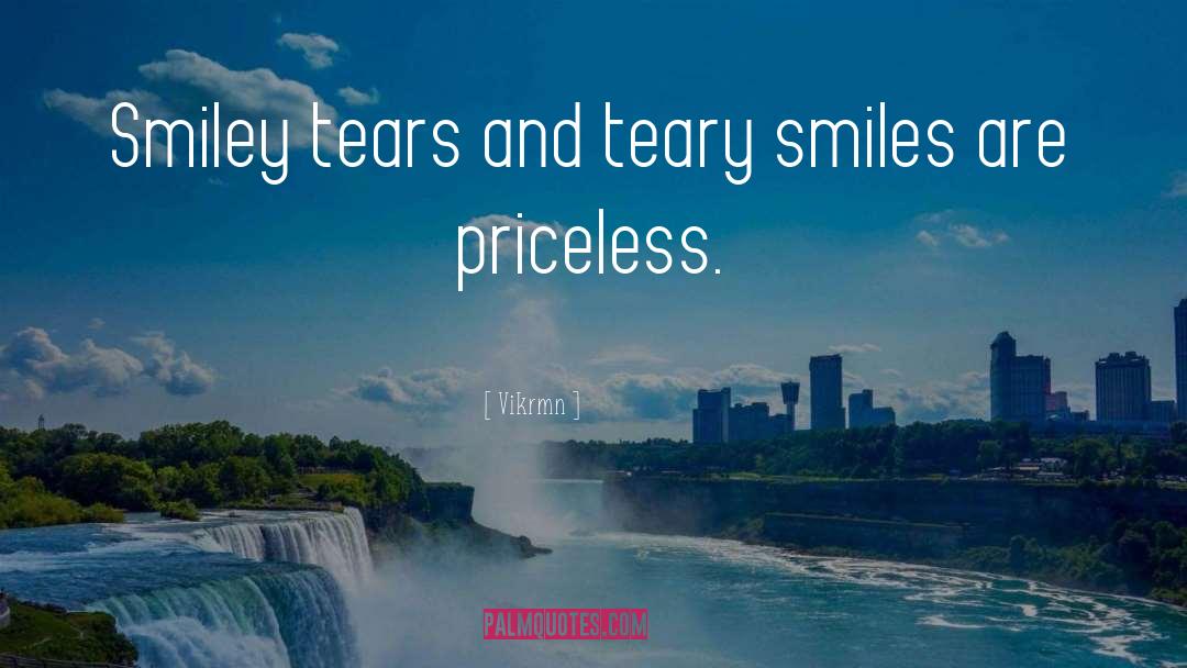 Vikrmn Quotes: Smiley tears and teary smiles