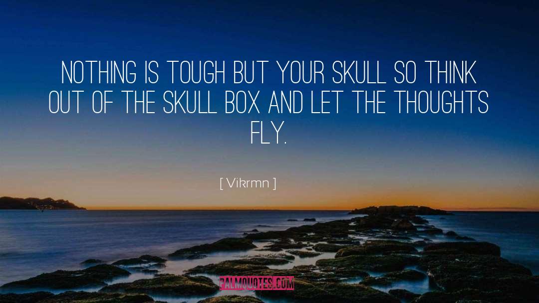 Vikrmn Quotes: Nothing is tough but your