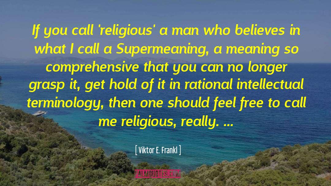 Viktor E. Frankl Quotes: If you call 'religious' a