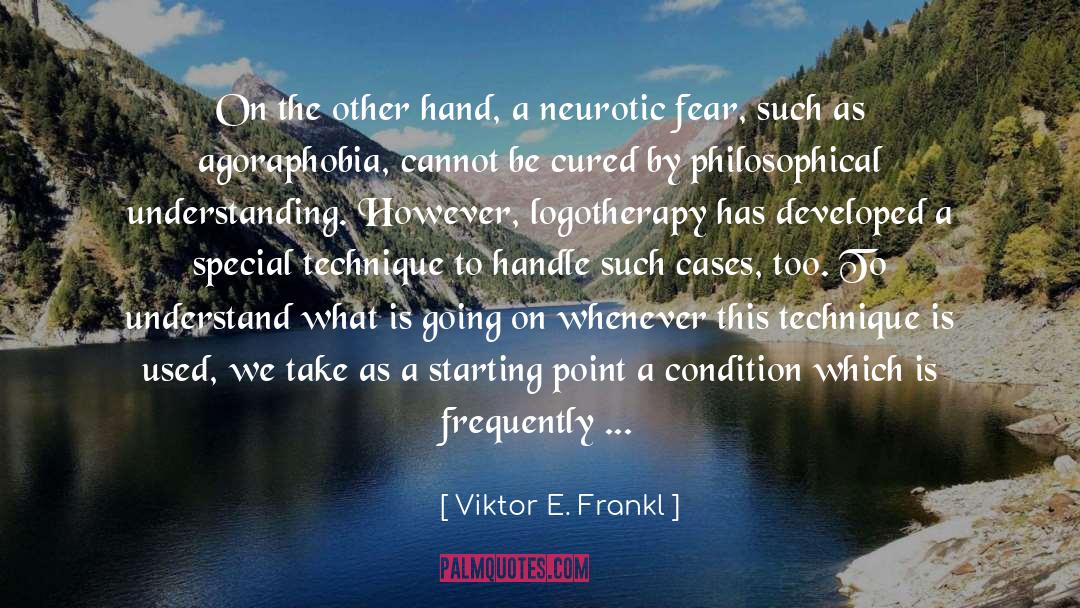 Viktor E. Frankl Quotes: On the other hand, a
