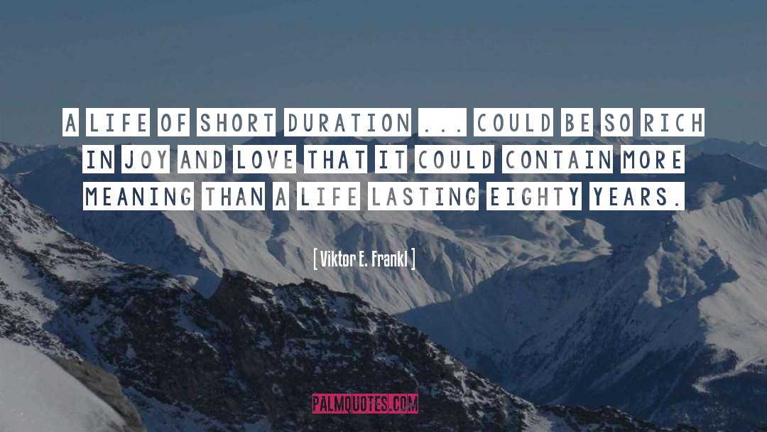 Viktor E. Frankl Quotes: A life of short duration