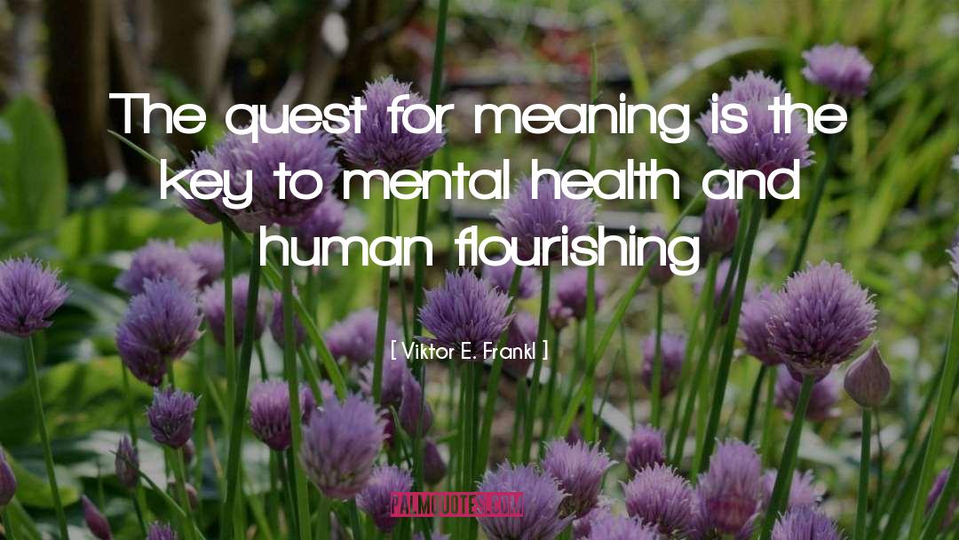 Viktor E. Frankl Quotes: The quest for meaning is