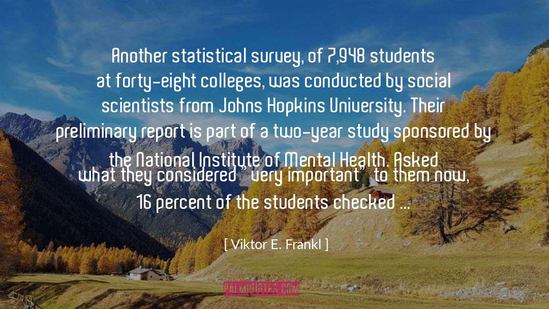 Viktor E. Frankl Quotes: Another statistical survey, of 7,948