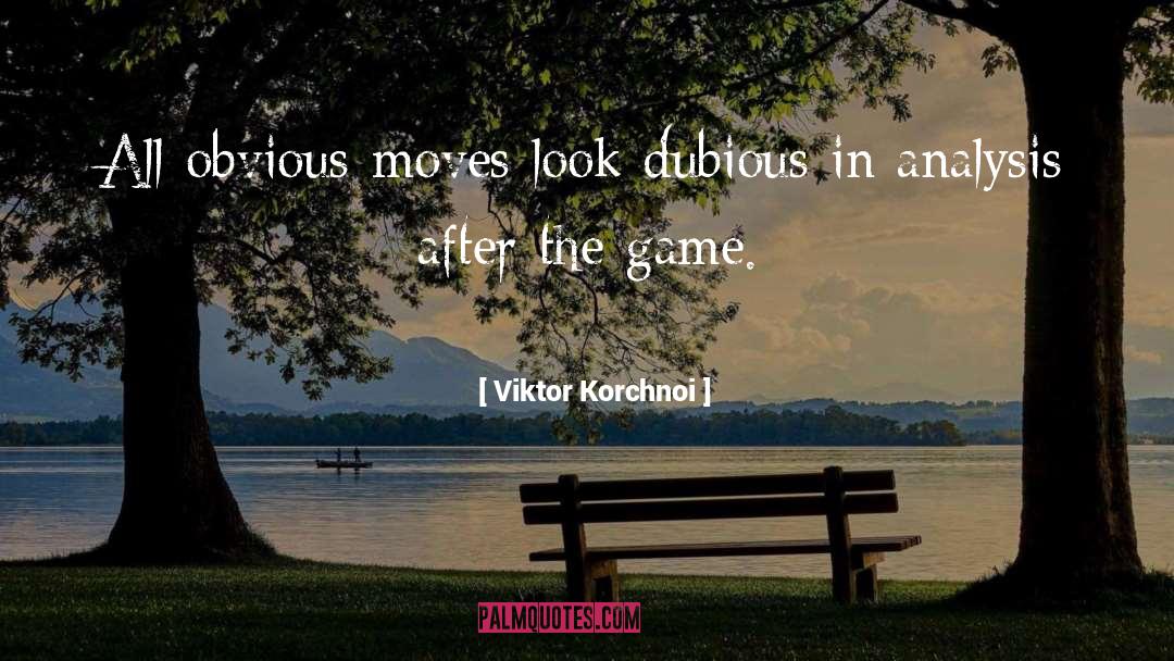 Viktor Korchnoi Quotes: All obvious moves look dubious