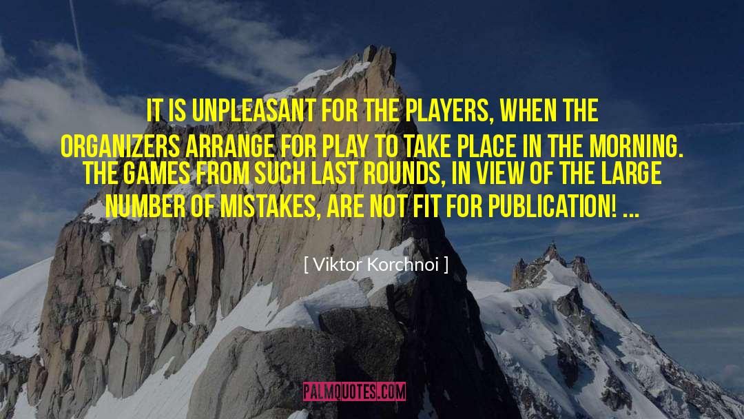 Viktor Korchnoi Quotes: It is unpleasant for the