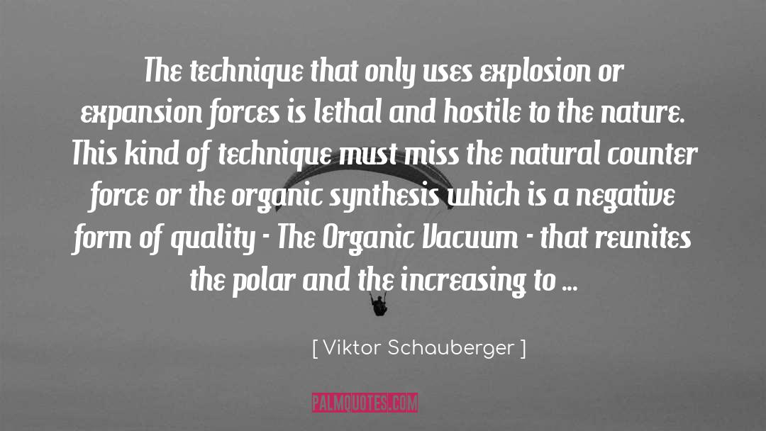 Viktor Schauberger Quotes: The technique that only uses