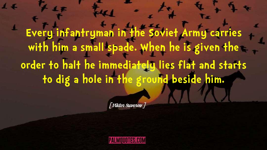 Viktor Suvorov Quotes: Every infantryman in the Soviet