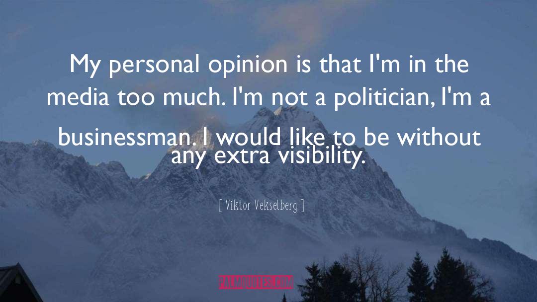 Viktor Vekselberg Quotes: My personal opinion is that