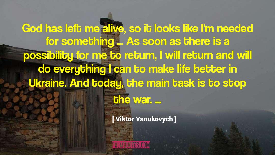 Viktor Yanukovych Quotes: God has left me alive,