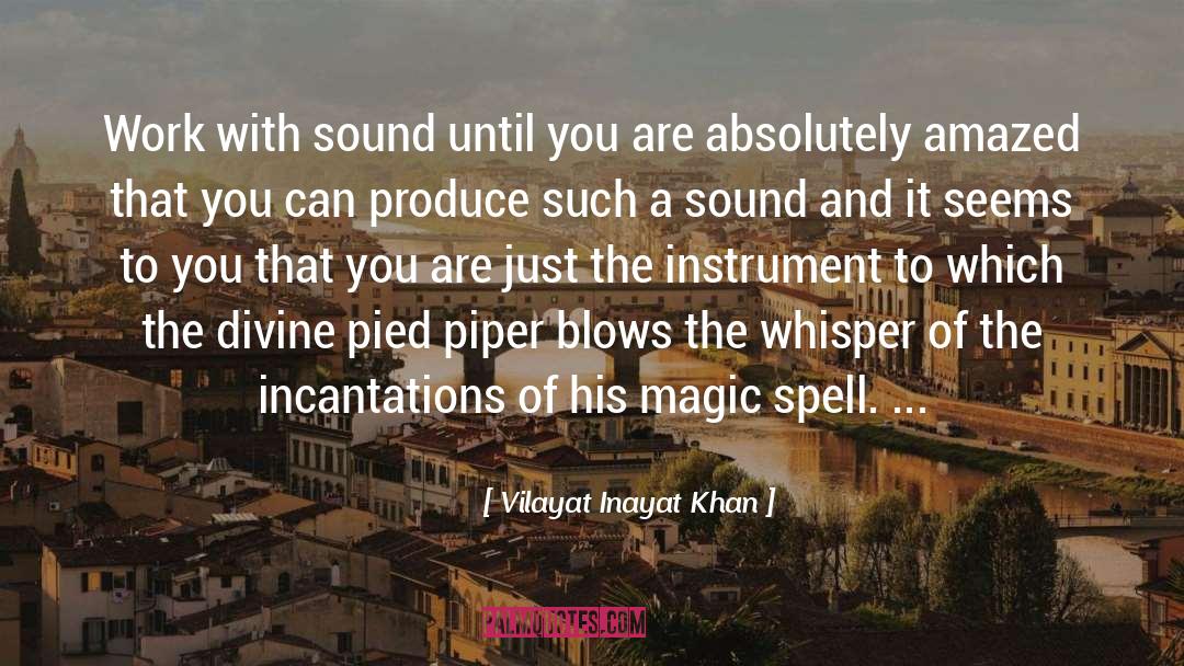 Vilayat Inayat Khan Quotes: Work with sound until you