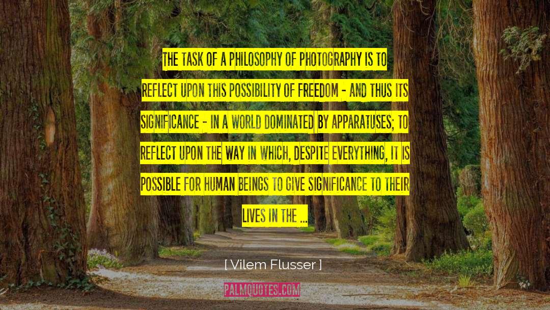 Vilem Flusser Quotes: The task of a philosophy