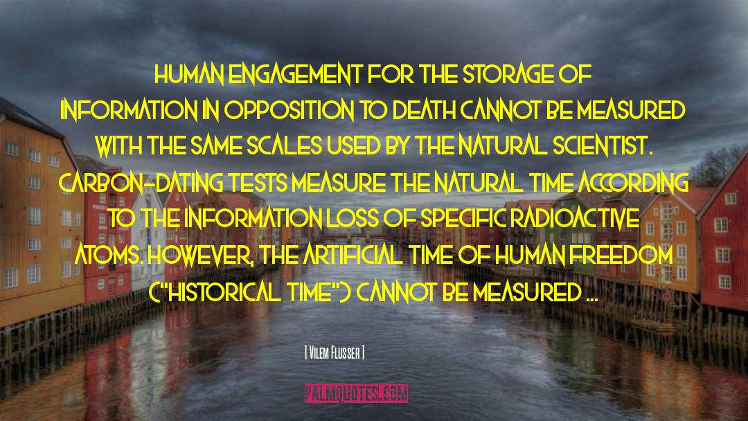 Vilem Flusser Quotes: Human engagement for the storage