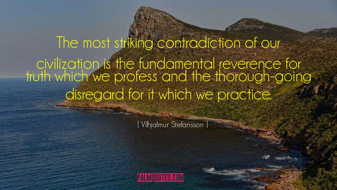 Vilhjalmur Stefansson Quotes: The most striking contradiction of