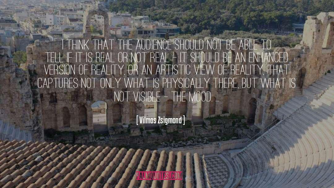 Vilmos Zsigmond Quotes: I think that the audience