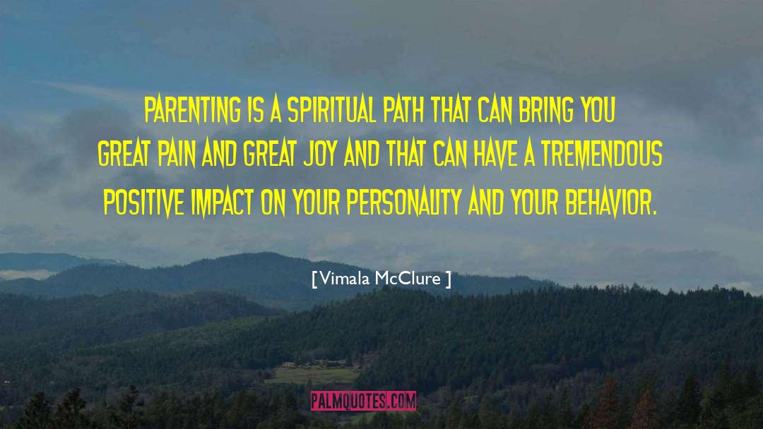 Vimala McClure Quotes: Parenting is a spiritual path